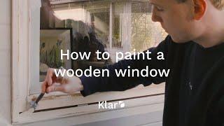 How to paint a wooden window | Klar