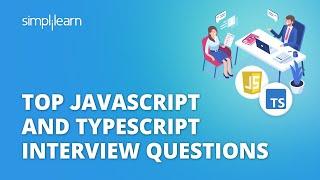 Top JavaScript And TypeScript Interview Questions | Full Stack Interview Questions 2022 |Simplilearn