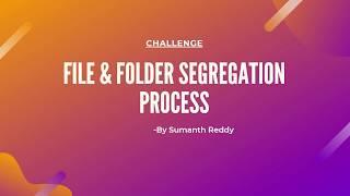 RPA Real Time Project #10 - File & Folder Segregation Process - Use Case Walk through