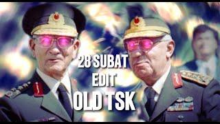 Old TSK | 28 Şubat Edit