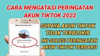 cara mengatasi peringatan akun tiktok 2022 | peringatan akun tiktok | akun tiktok diblokir selamanya