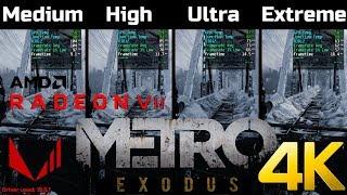 Metro Exodus - Extreme vs Ultra vs High vs Medium | Radeon VII 4K