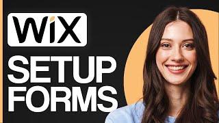 Wix Forms Tutorial 2025: How To Set Up Wix Forms