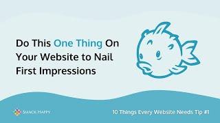 10 Things Every Website Needs - First Impressions Above the Fold