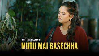 Mutu Mai Basecha - Brijesh Shrestha ft. Prashamsha Rayamajhi | Official Nepali Music Video