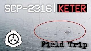 Field Trip - SCP-2316 [KETER]