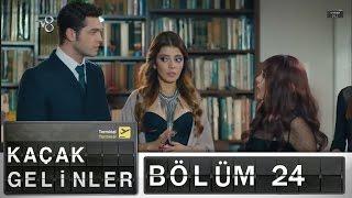 Kaçak Gelinler - 24.Bölüm