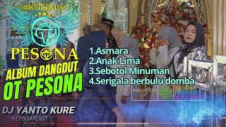 ASMARA X ANAK LIMA X SEBOTOL MINUMAN X SERIGALA BERBULU DOMBA DANGDUT OT PESONA - DJ YANTO KURE