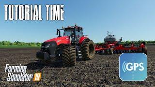 Tutorial Time - Guidance Steering (GPS) for FS19 - A Beginners Guide
