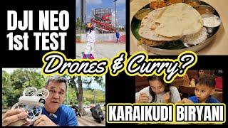 DJI Neo drone first flight and Karaikudi Biryani and Naan - Something for everyone in this video!