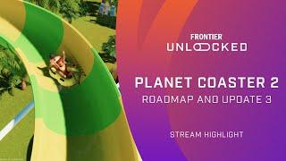 Planet Coaster 2 | Roadmap and Update 3 | Frontier Unlocked