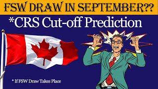 FSW Draw Prediction in September 2021 l Express Entry Canada l FSW Draw