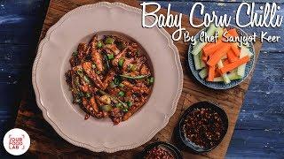 Baby Corn Chilli Recipe | बेबी कॉर्न चिल्ली | Chef Sanjyot Keer