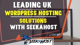 Get UK's Best WordPress Hosting Services from SeekaHost