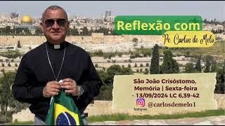 Homilia Diária | São João Crisóstomo, Memória (Lc 6,39-42) Sexta Feira - Padre Carlos