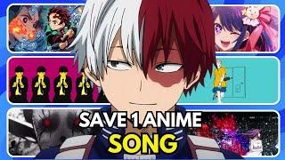 SAVE ONE ANIME SONG[Openings, Endings,Ost] | Which Anime Song do you prefer? 5000 Subs SPECIAL