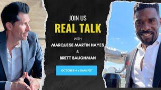 Real Talk with Marquese Martin Hayes & Brett Baughman