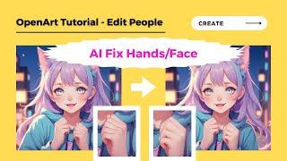 OpenArt Tutorial - Edit People: Fix Hands/Face with AI