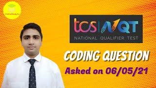 Tcs Nqt Coding Questions asked on 6th may 2021 | Tcs Coding Questions