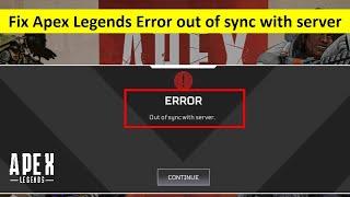 How to Apex Legends Out of Sync with Server Error