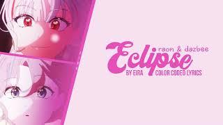 Raon & DAZBEE ECLIPSE COlOR CODED LYRICS [HAN|ROM|ENG] by sSbrightSs