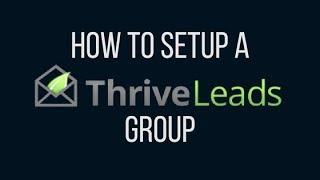 How to Setup a Thrive Leads Group