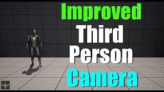 How to Improve Third Person Camera in Unreal