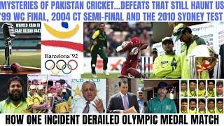 MYSTERIES OF PAKISTAN CRICKET..DEFEATS THAT STILL HAUNT US..HOW ONE INCIDENT  DERAILED OLYMPIC HOPE