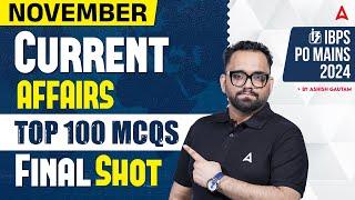 IBPS PO Mains 2024 | Top 100 MCQs on November Current Affairs 2024 | By Ashish Gautam