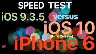 iPhone 6 : iOS 10 Final vs iOS 9.3.5  Speed Test / Performance Test