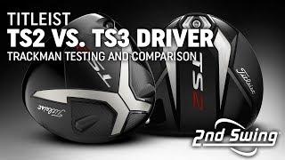 Titleist TS2 vs. TS3 Driver Trackman Testing and Comparison