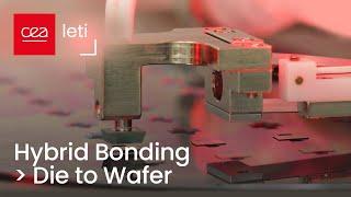 Discover: die-to-wafer hybrid bonding | CEA-Leti