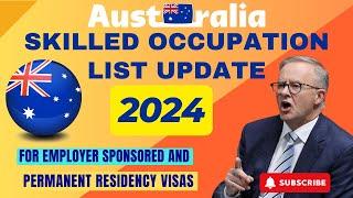 Australia Skilled Occupation List 2024 Update - Employer Sponsored & Permanent Residency Visas