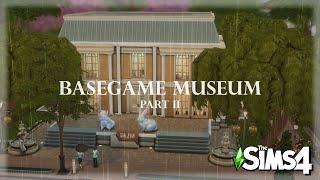 BASEGAME MUSEUM NO CC | PART 2 | SIMS 4