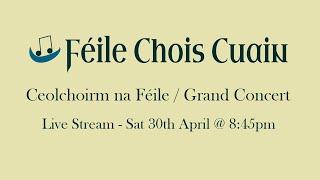 2022 Féile Chois Cuain - Ceolchoirm na Féile (Grand Concert)