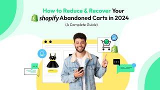 How to Reduce & Recover Your Shopify Abandoned Carts in 2024? | Wati