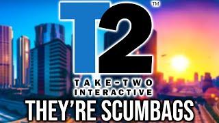 Take Two Is A Scumbag Company