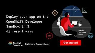 Deploy your app on the OpenShift Developer Sandbox in 3 different ways