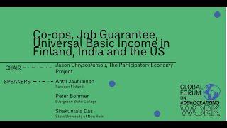 06P18. Co-ops, Job Guarantee, Universal Basic Income in Finland, India and the US