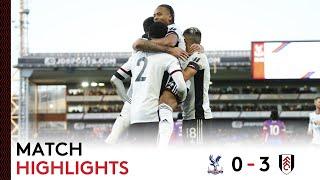 Crystal Palace 0-3 Fulham | Premier League Highlights | Christmas Cracker Provides Perfect Return! 