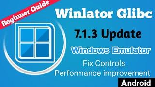 Winlator (Glibc) 7.1.3 Update (Windows Emulator) Android | Fix Touch (xinput/dinput Feature)