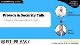 Privacy & Security Talk with Egide and Punit in FIT4PRIVACY Podcast with  (Episode 90)