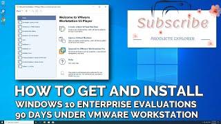 How to Get and Install Windows 10 Enterprise Evaluations 90 Days under VMware Workstation [Windows]
