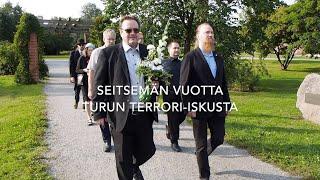 Seitsemän vuotta Turun terrori-iskusta