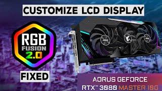 RGB FUSION FIX - Customizing LCD Display in AORUS Extreme Graphics Card.