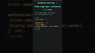 JavaScript quick tips  | HTML range input | setInterval() method