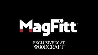 MagFitt - Get Connected Fast - Exclusively at Woodcraft