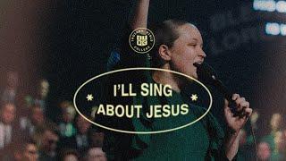 I'll Sing About Jesus || The Church Is Alive || IBC LIVE 2024