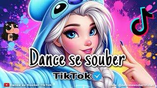 Dance se souber - Tik Tok - Atualizado 2024