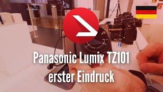 Panasonic  Lumix TZ101 erster Eindruck [4K UHD]